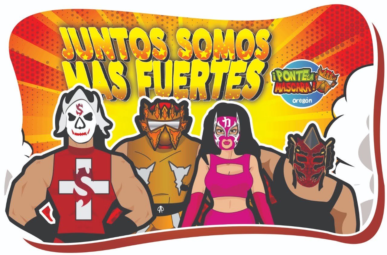 Cartel de la campaña ¡Ponte la Máscara!, de Oregon: «Juntos somos más fuertes», con cuatro luchadores en caricatura